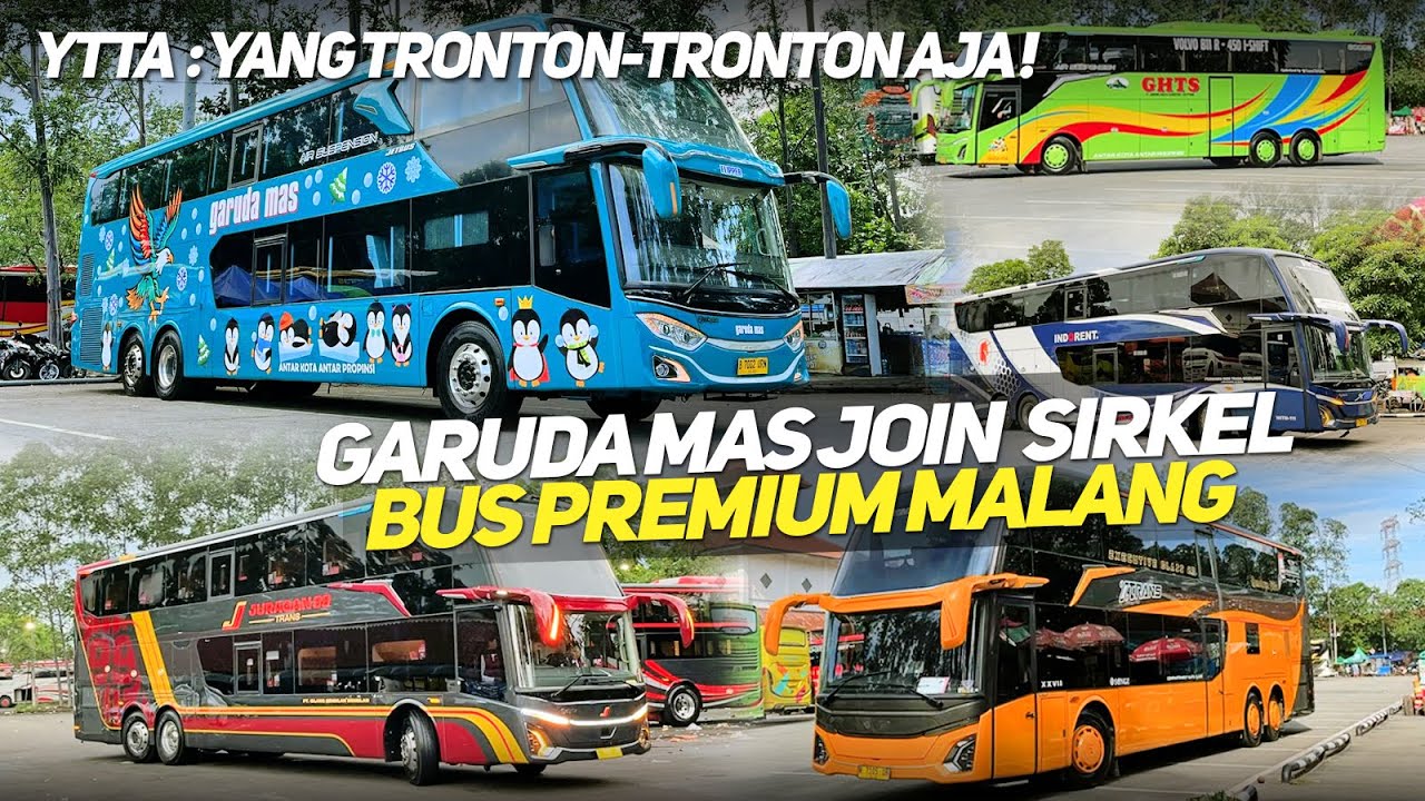 GARUDA MAS JOIN BARISAN PREMIUM MALANG‼️FULL RAMAI PARKIRAN PENUH BUS PREMIUM TRONTON TRANS JAWA