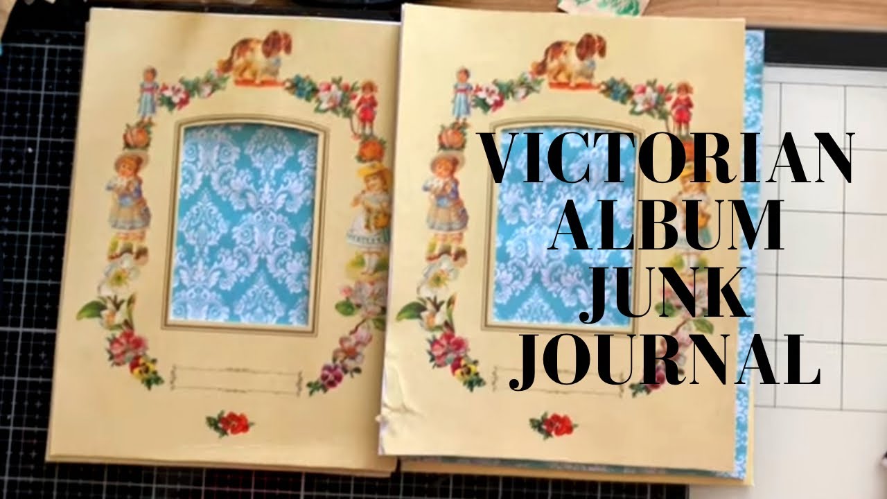 Junk Journal using Victorian Album Book
