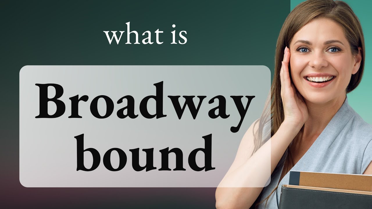 Broadway Bound: Unraveling the Meaning of a Classic Phrase