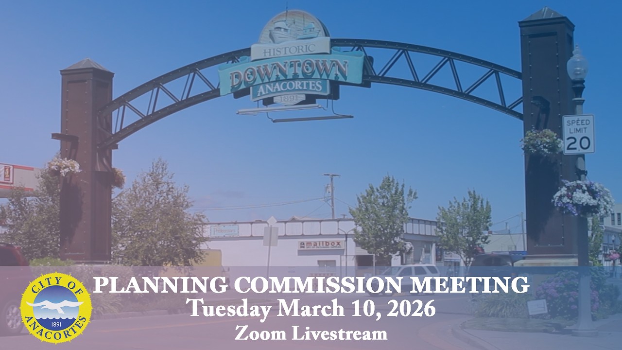 City of Anacortes - Planning Commission Meeting, 3/10/26 (Zoom Livestream)
