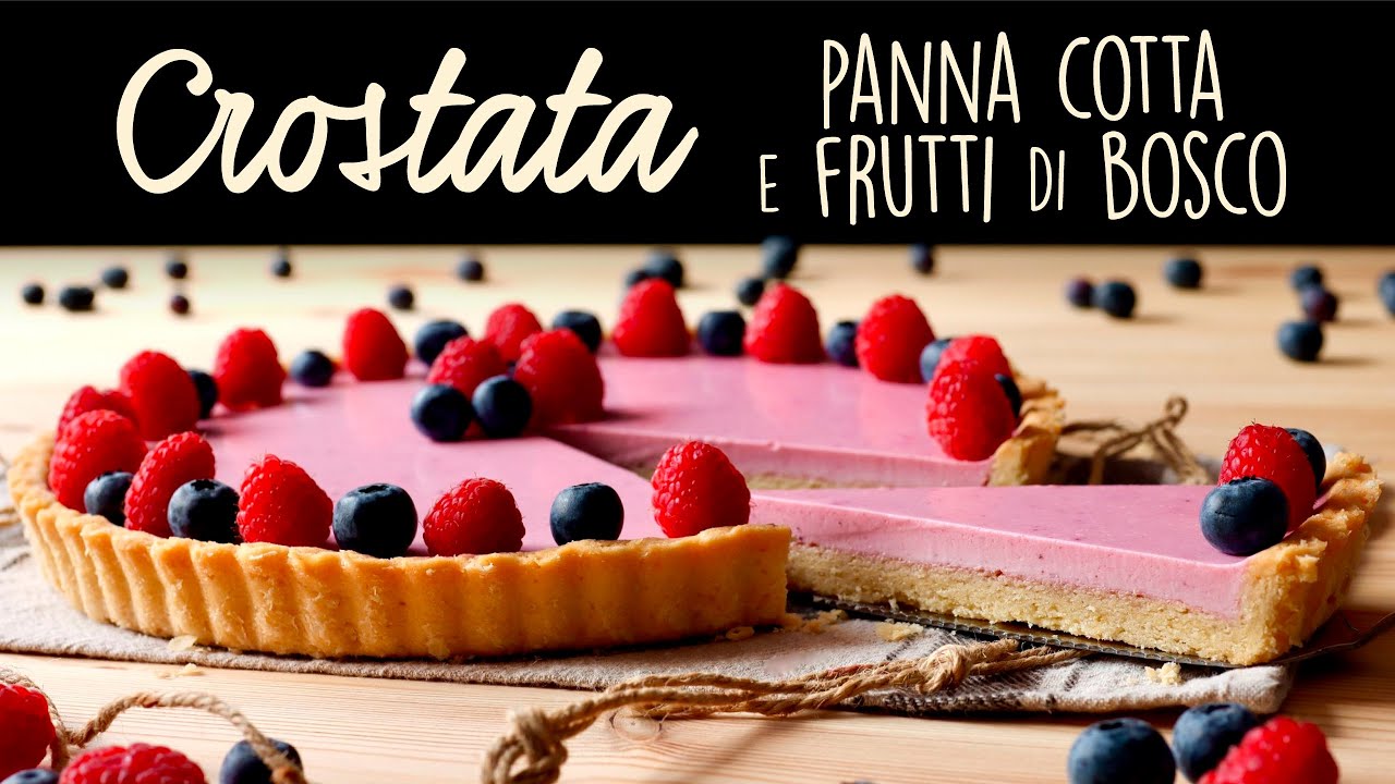 Coma fare la CROSTATA PANNA COTTA AI FRUTTI DI BOSCO Ricetta Facile - Buon'Idea