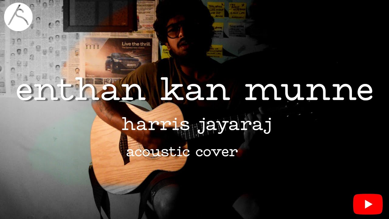 Enthan Kan Munne Acoustic Cover - Harris Jayaraj