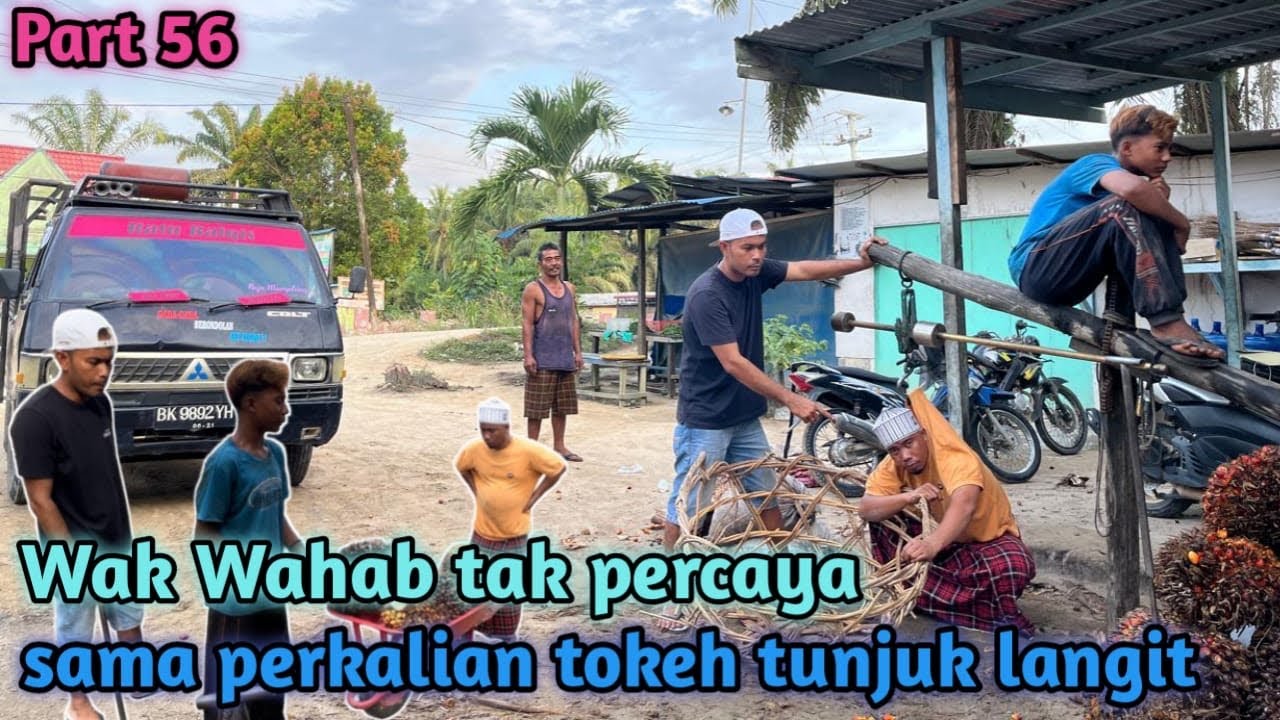 Part 56”wak Wahab tak percaya sama perkalian tokeh tunjuk langit