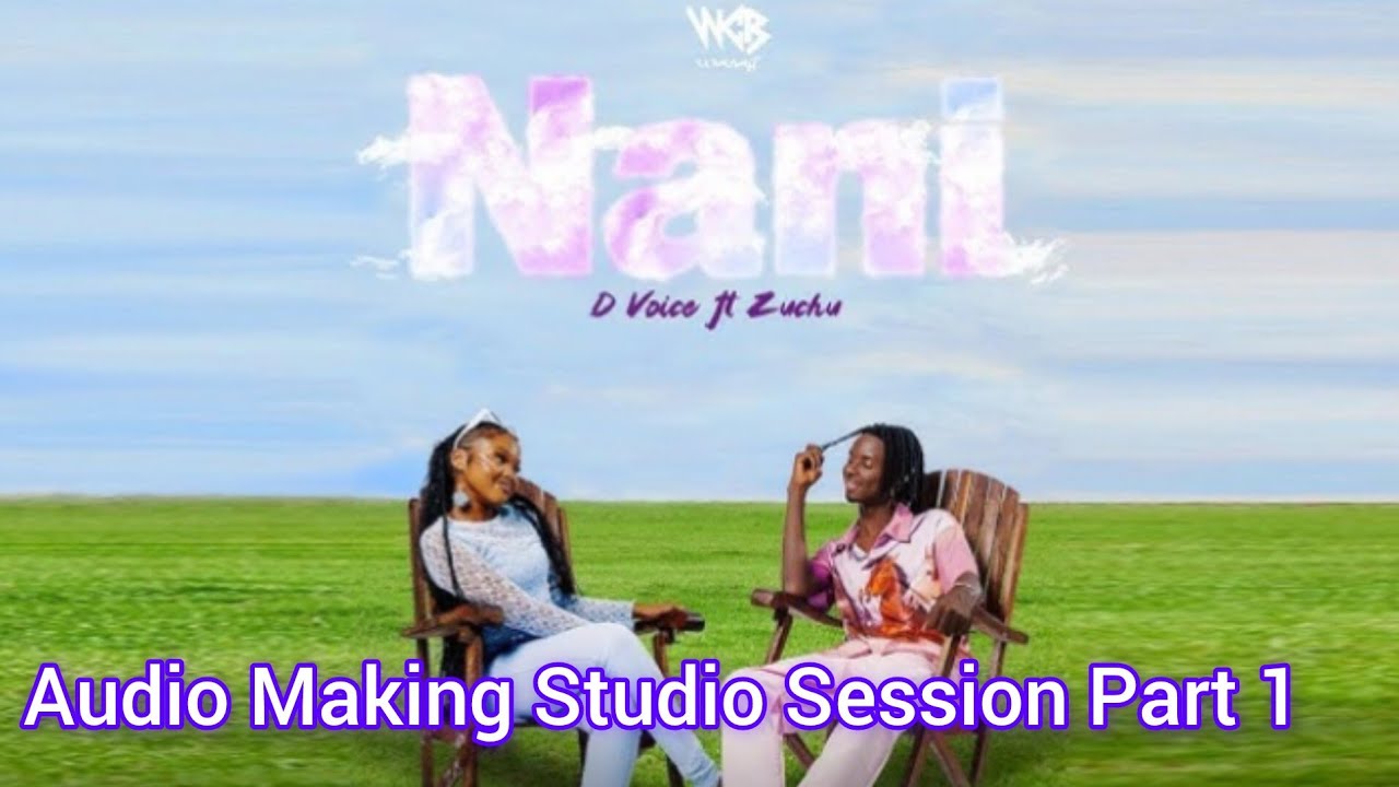 D Voice Feat. Zuchu - #Nani Audio Making Studio Session (Behind the Scenes) Part 1