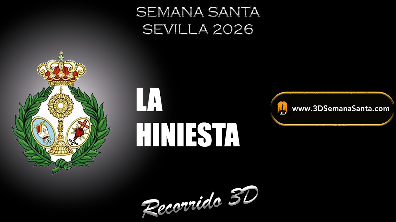 🟡⚫️ |LA HINIESTA| Semana Santa de Sevilla 2026 | #recorridos3D
