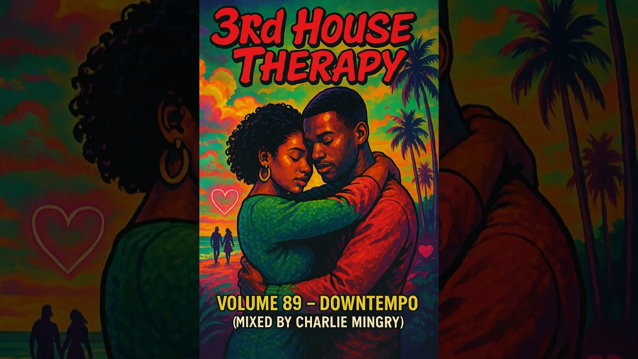 Soulful House Mix 2025 | DownTempo | 3rd House Therapy Vol. 89B (Love Edition) By Charlie Mingry
