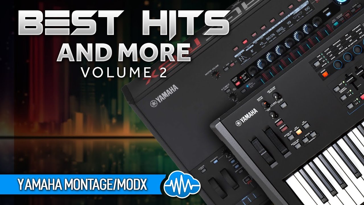 YAMAHA MODX / MONTAGE SERIES ♫ 40 New Cover Sounds ► BEST HITS AND MORE V2