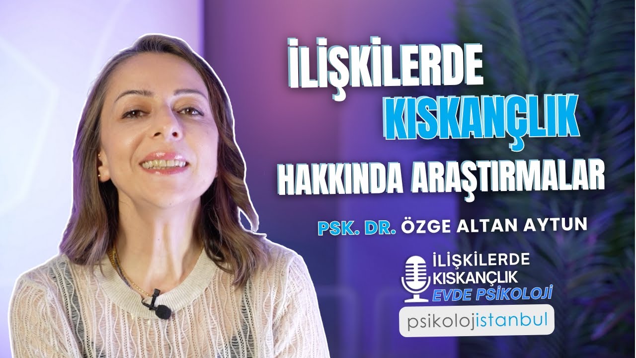 İlişkilerde Kıskançlık Hakkında Araştırmalar Bölüm 3 - Evde Psikoloji