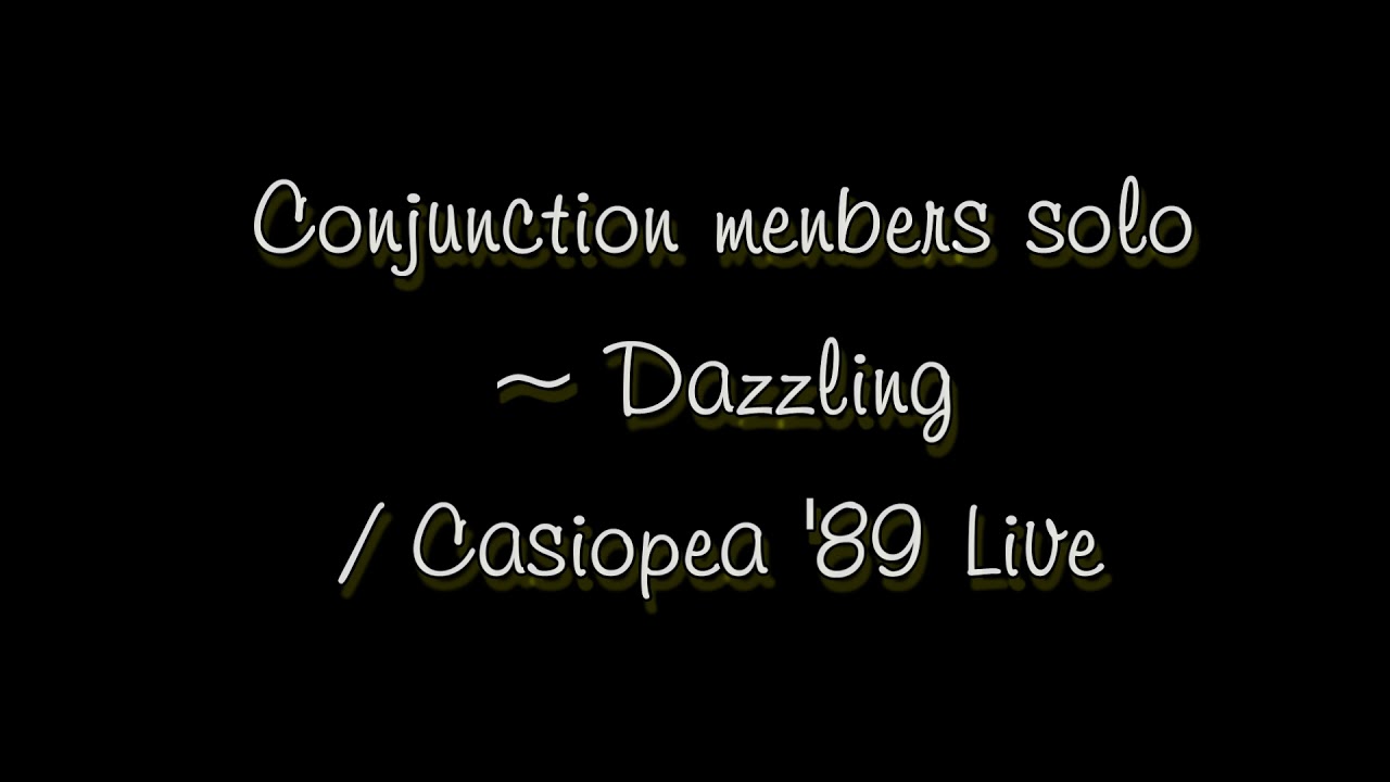 Conjunction menbers solo~ Dazzling / Casiopea'89 Live