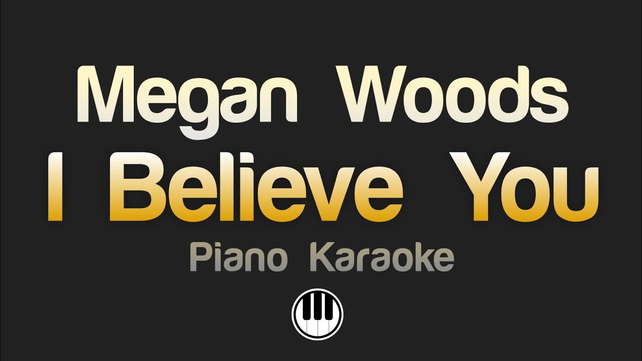 Megan Woods - I Believe You (Karaoke)