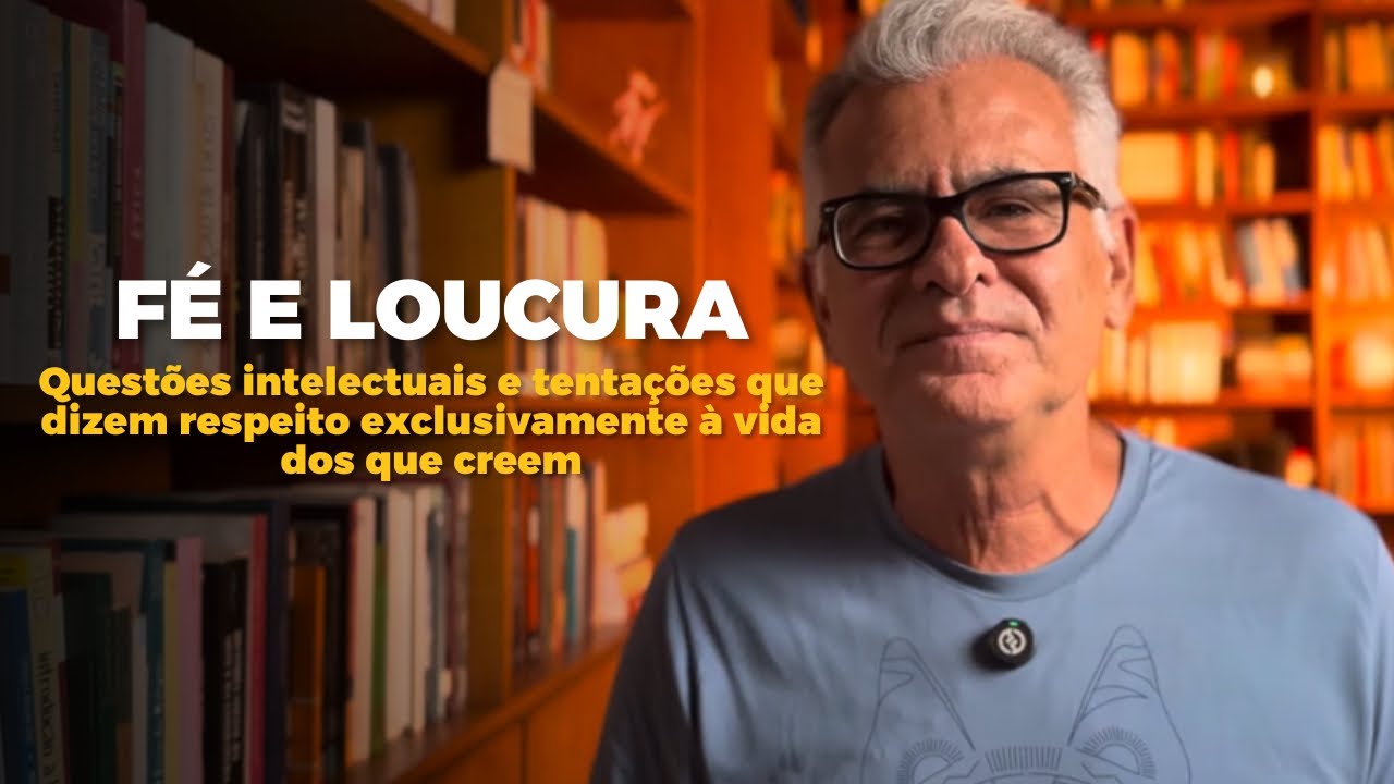 FÉ E LOUCURA