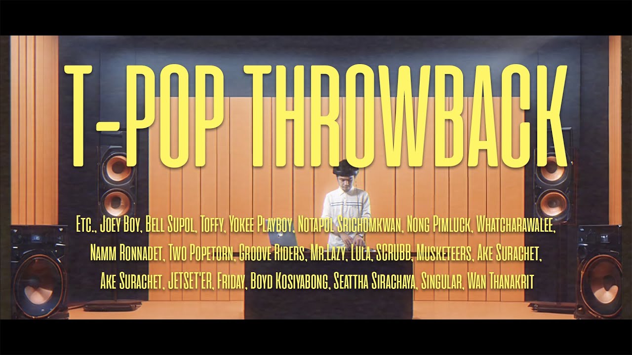 🌈 T-POP Longplay 】T-Pop Throwback Playlist 💿
