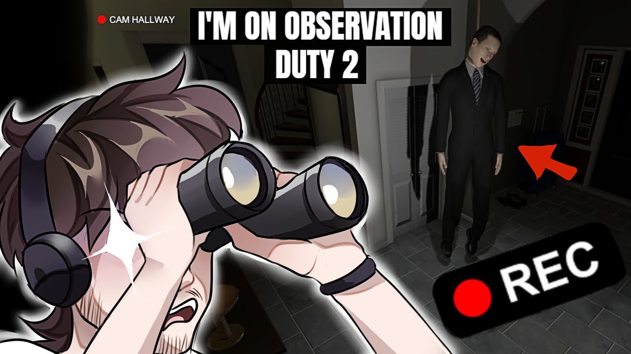 OBSERVATION DUTY JUST GOT A LOT SCARIER | I'm on Observation Duty 2
