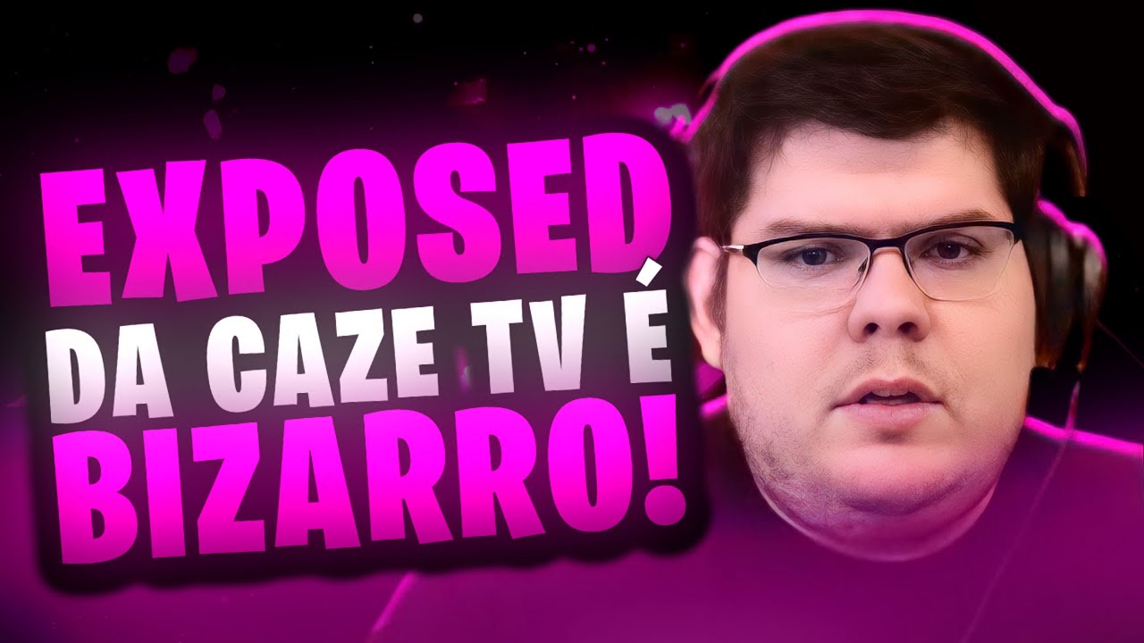 O EXPOSED DA CAZÉTV