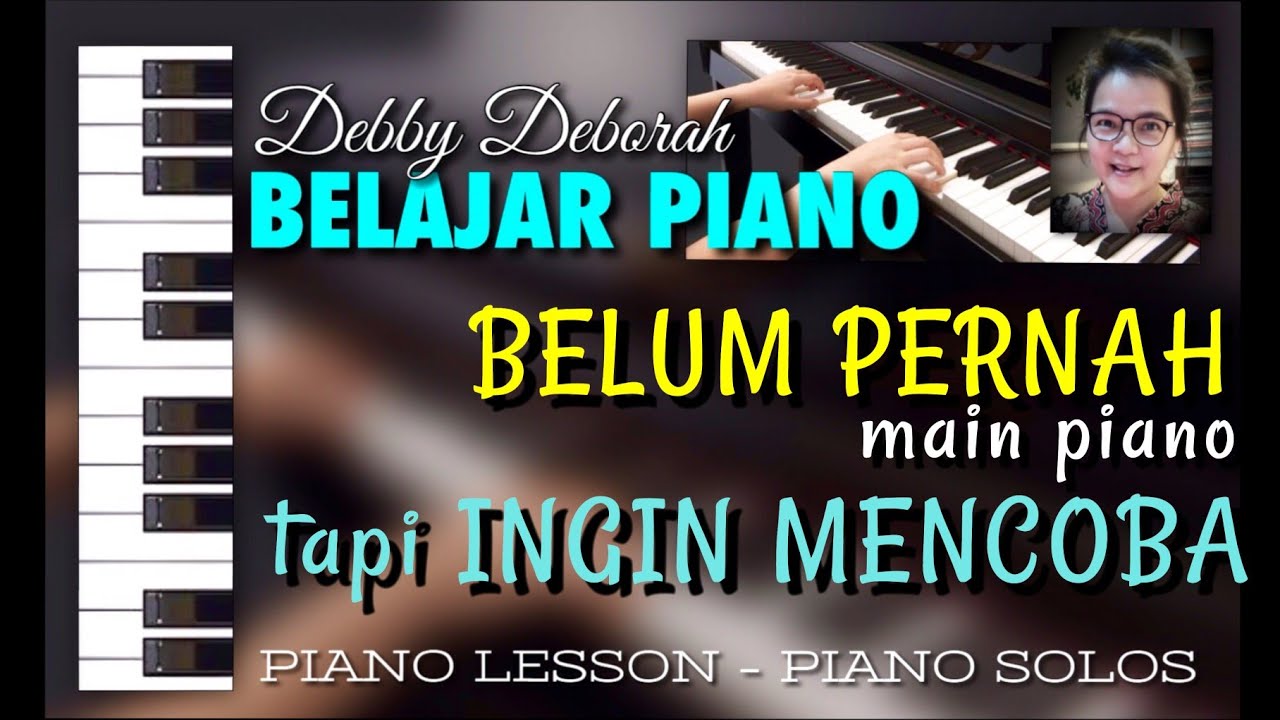 Belum pernah MAIN PIANO , tapi mau MENCOBA - tips bagi PENGAJAR dan PEMULA