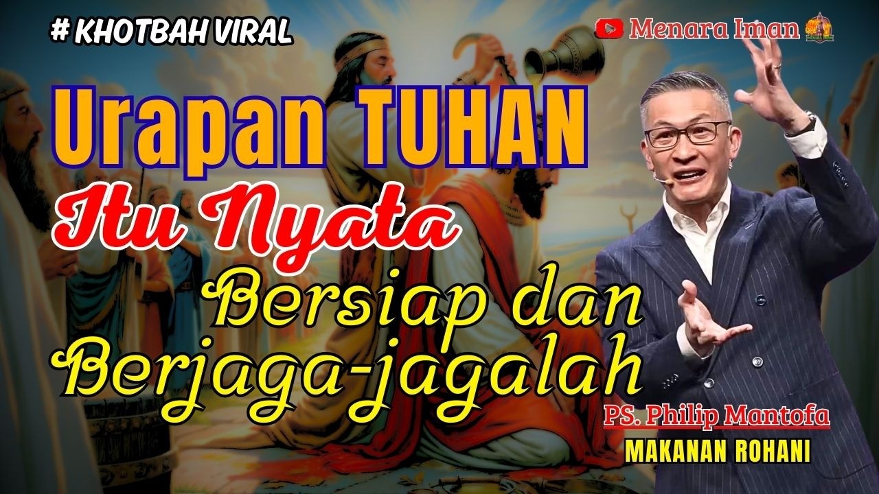 URAPAN TUHAN ITU NYATA, BERSIAP & TETAP BERJAGA-JAGA || PS. PHILIP MANTOFA