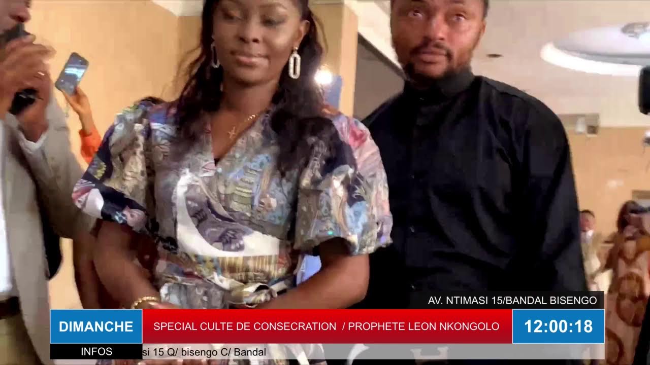 Diffusion en direct   SPECIAL CULTE DE CONSECRATION  / PROPHETE LEON NKONGOLO