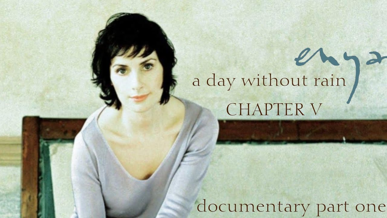 Enya - A Day Without Rain (Documentary Chapter V - part one)