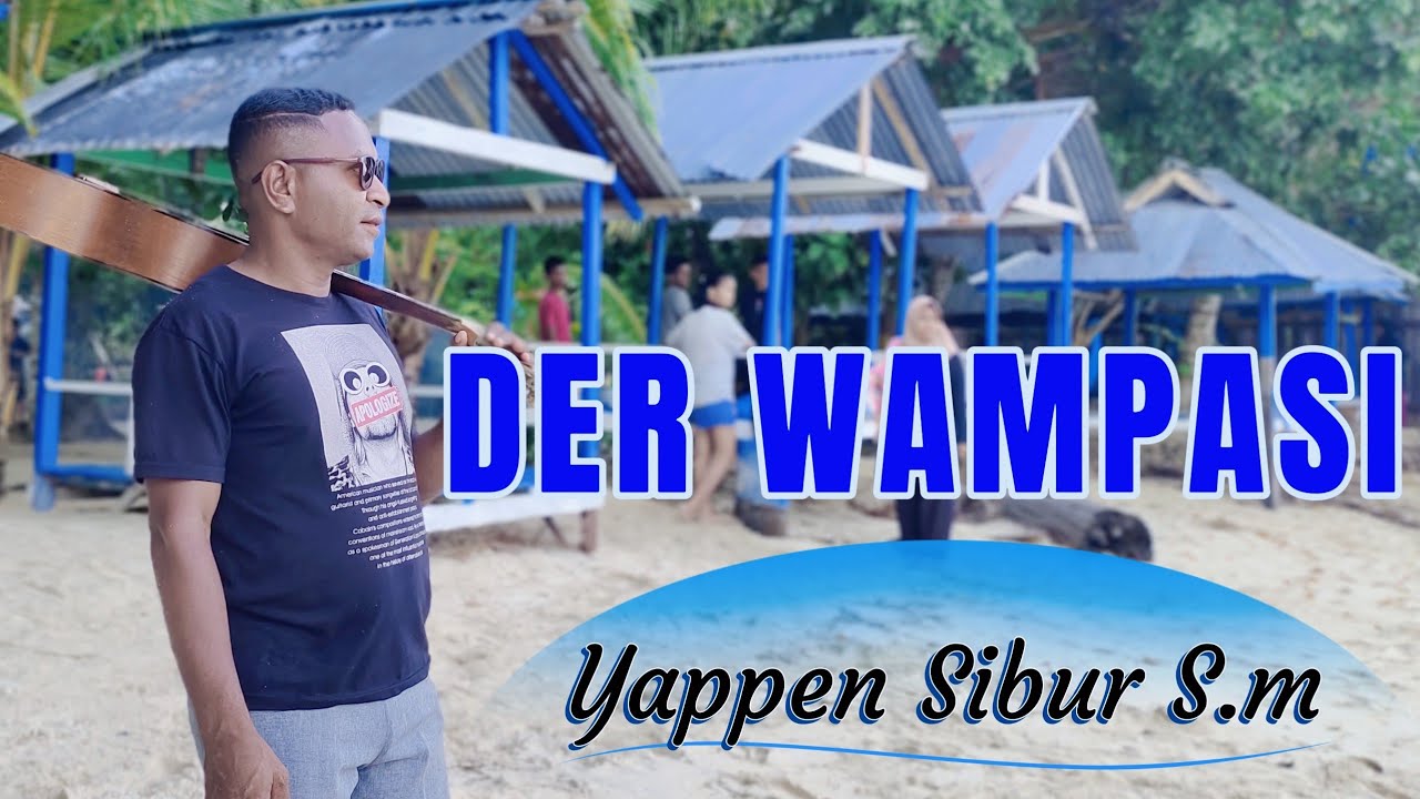 DER WAMPASI//LAGU POP PAPUA// BIAK RAJA AMPAT/YAPPEN SIBUR SM(OMV )