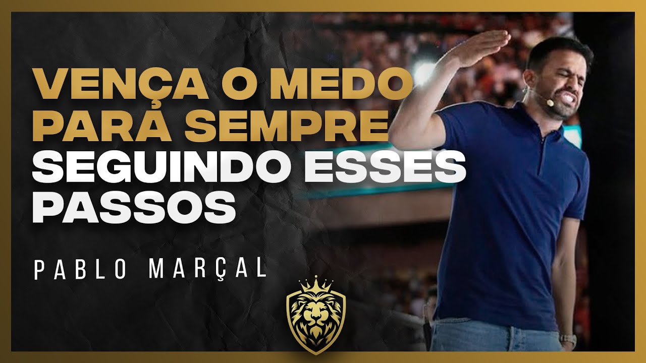 COMO VENCER O MEDO PARA SEMPRE | PABLO MARÇAL  #pablomarçal