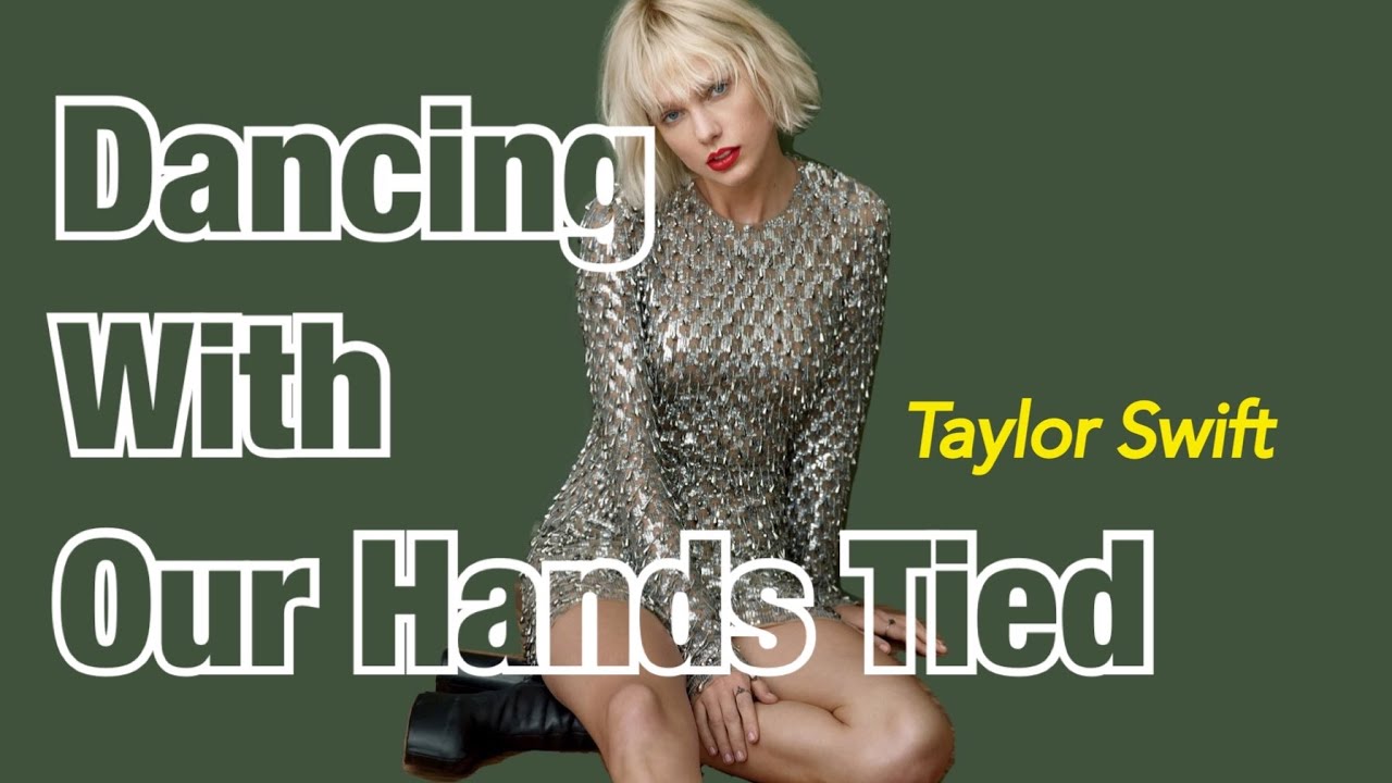 [和訳] テイラースウィフトDancing With Our Hands Tied 👫🏼🔗