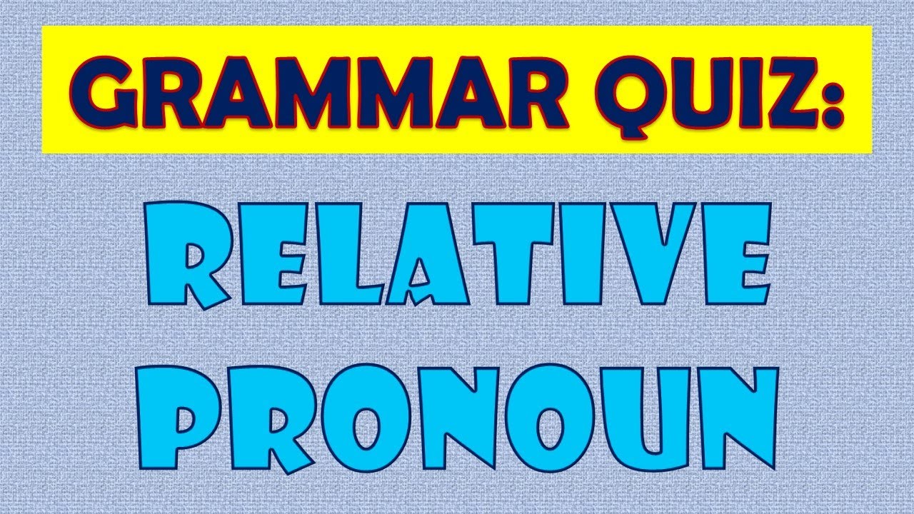 Grammar Test Relative Pronouns