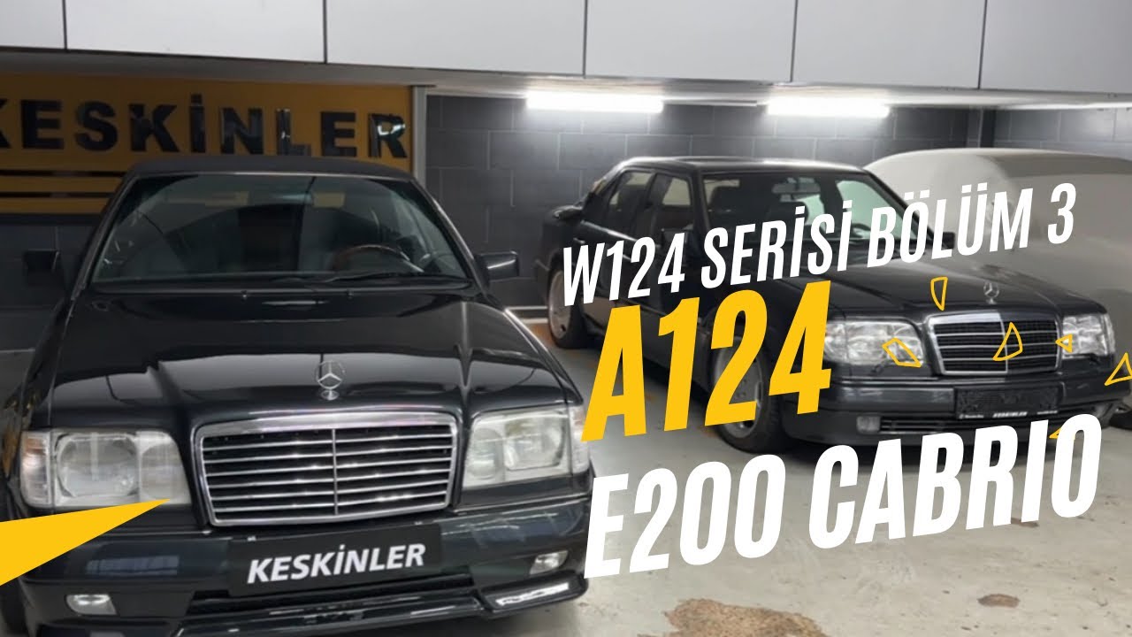 MERCEDES BENZ A124 E200 CABRIO  / W124 serisi bölüm 3