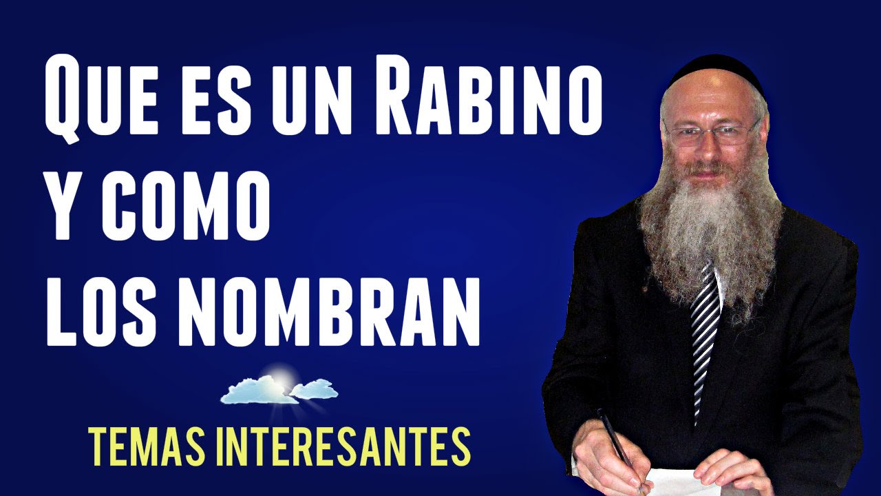 Qu&eacute; es un Rabino y c&oacute;mo los nombran