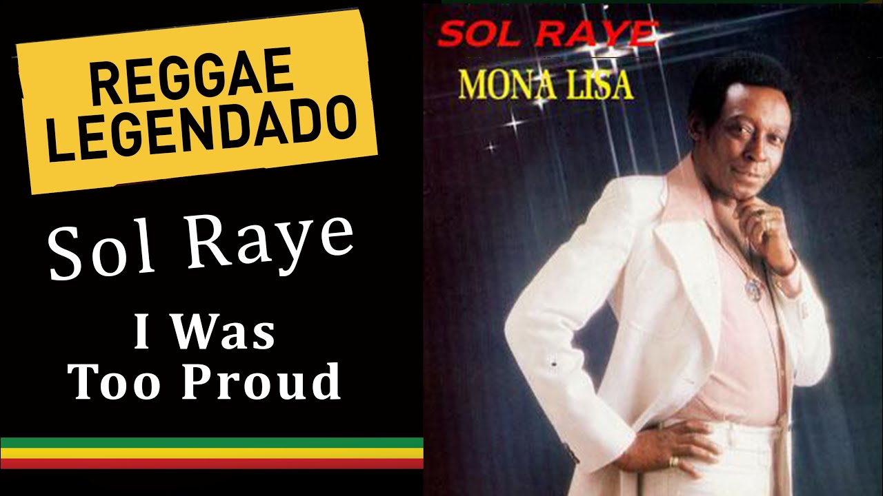 Sol Raye - I Was Too Proud [ LEGENDADO / TRADUÇÃO ] reggae