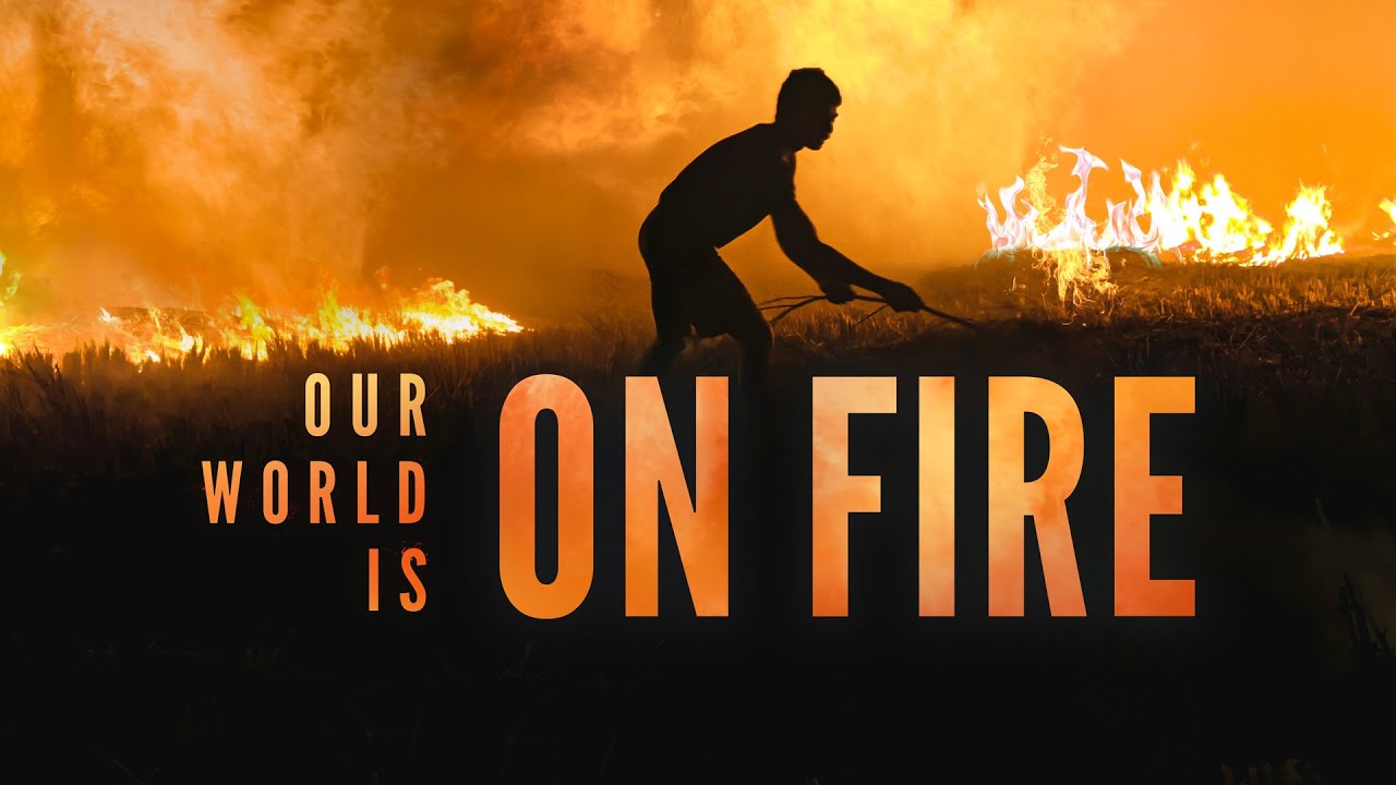Our World is on Fire (Full Movie)
