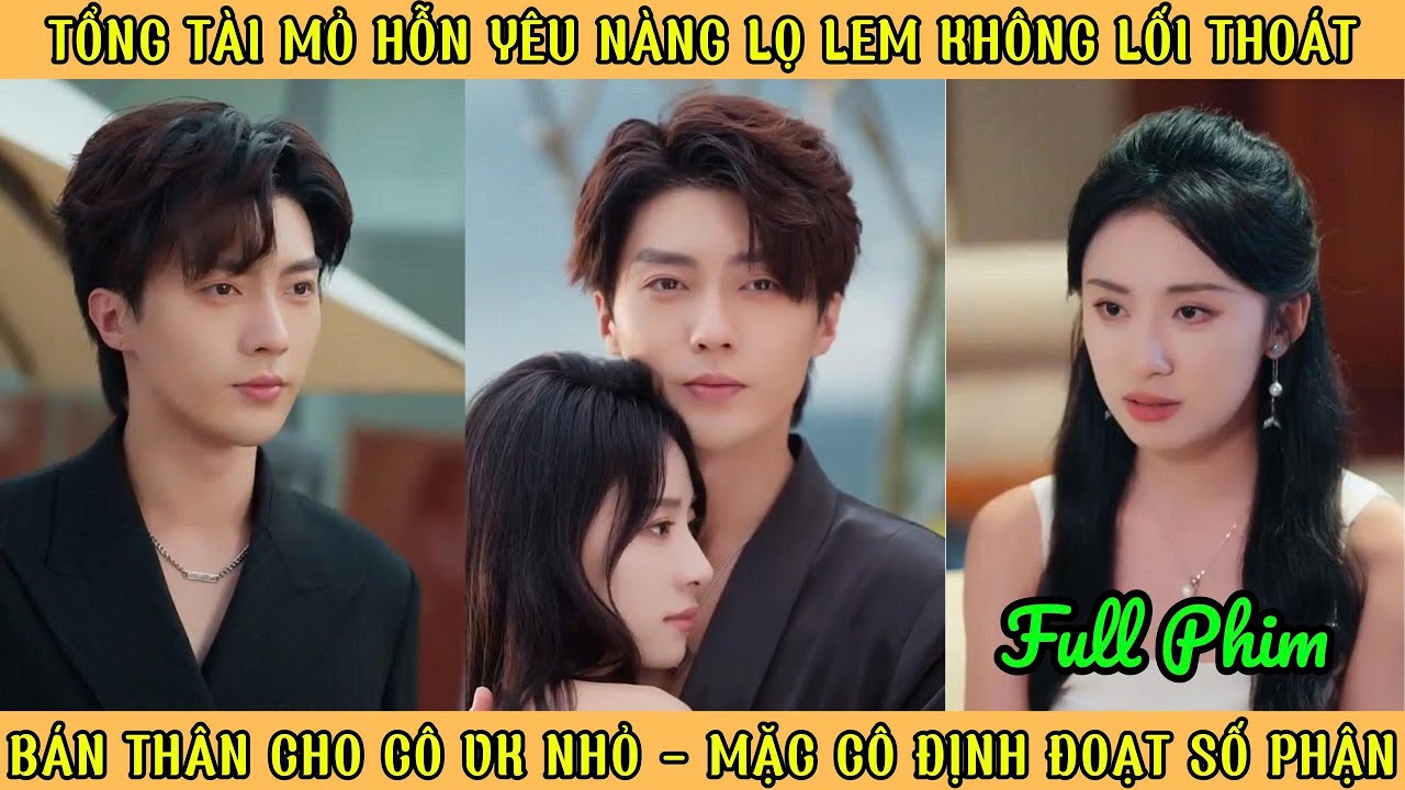 Tổng Tài Mỏ Hỗn Yêu K0 Lối Thoát - Bán Thân Cho Cô Vk Nhỏ, Mặc Cô Định Đoạt Số Phận