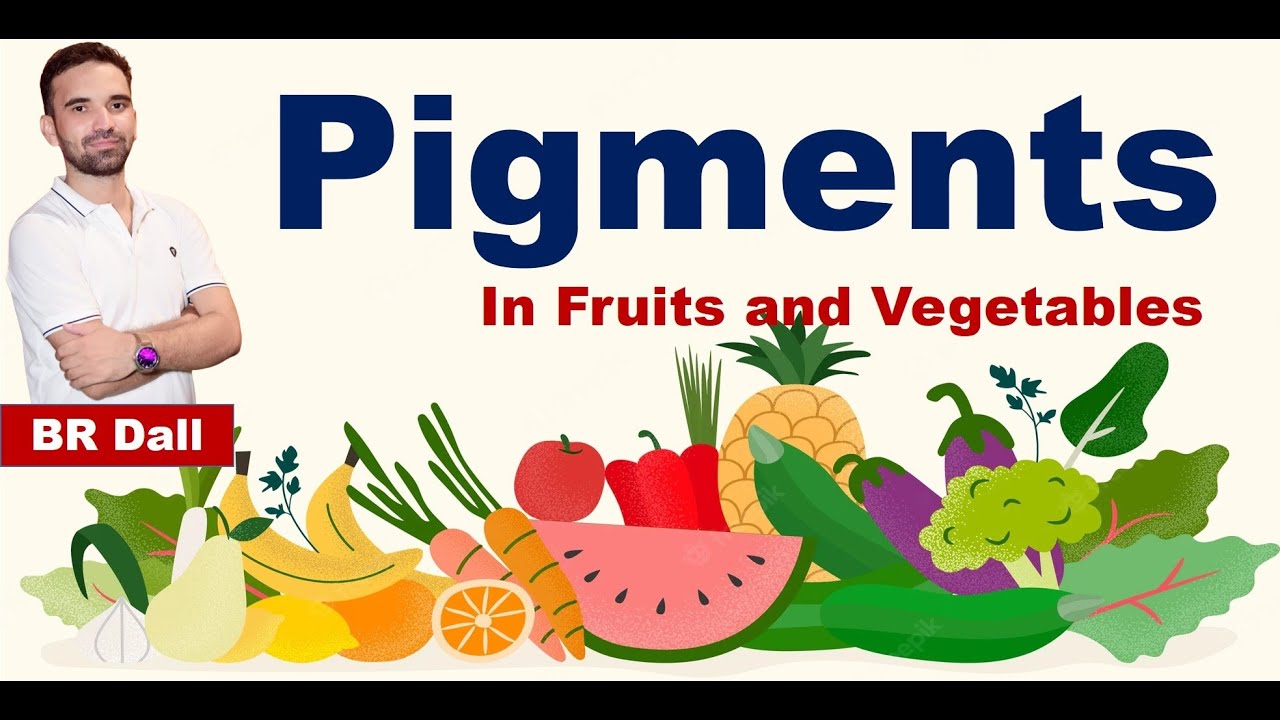 Pigments responsible for color in fruits and vegetables ||फल व सब्जियों में पिगमेंट||