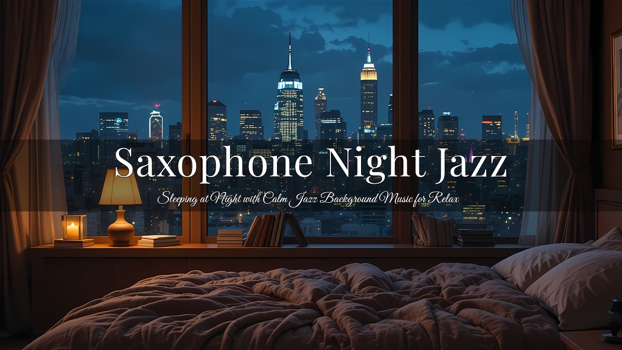 Jazz Saxophone Night 🎷 Relaxing and Romantic Music & Smooth Instrumental Jazz for Work, Focus