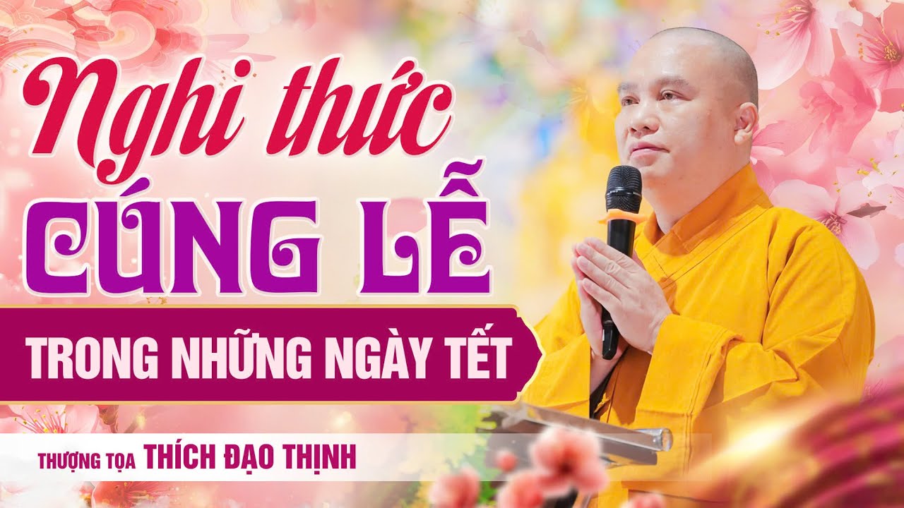 Nghi thức cúng lễ trong những ngày Tết| Thầy Thích Đạo Thịnh