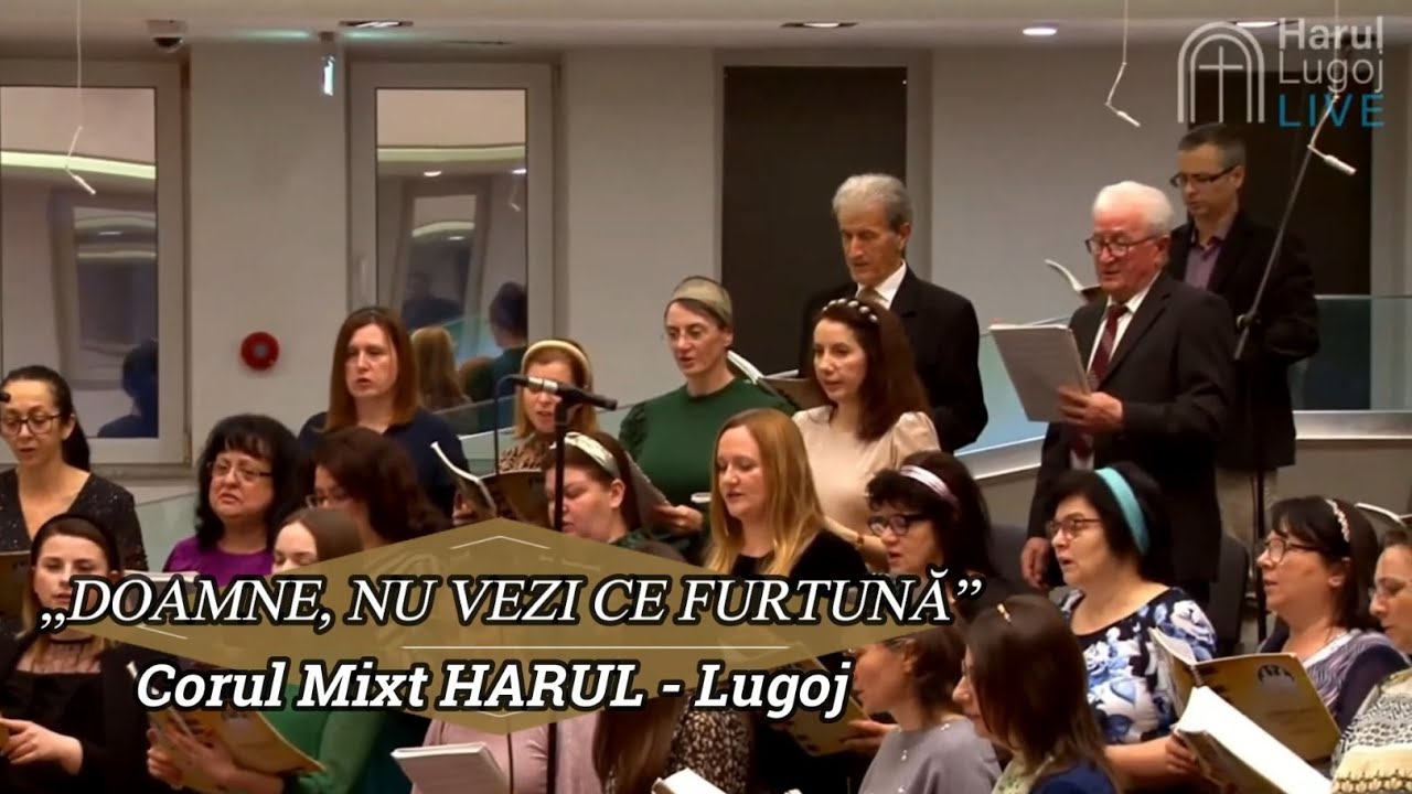 „DOAMNE, NU VEZI CE FURTUNĂ” - CORUL MIXT HARUL LUGOJ