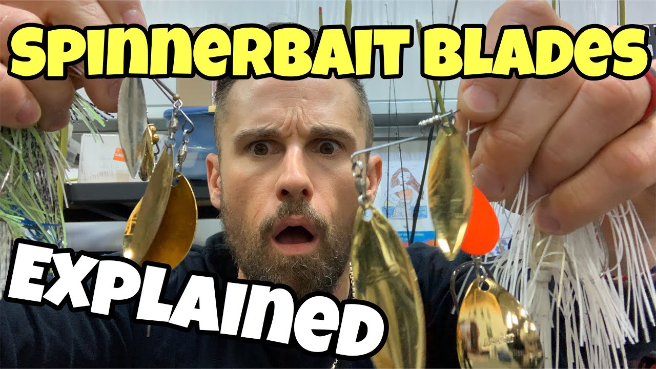 SPINNERBAIT BLADES EXPLAINED