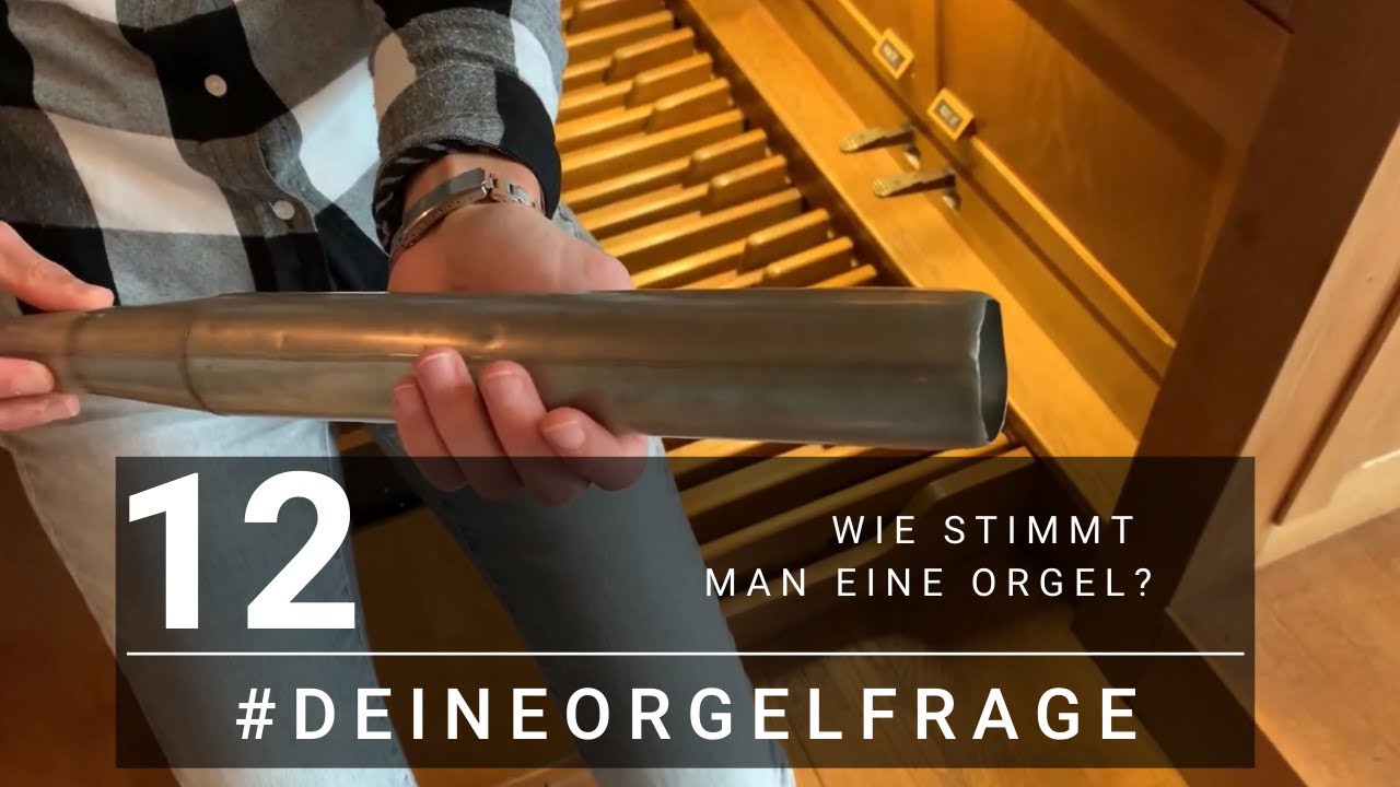 #deineorgelfrage - Frage 12: Wie stimmt man eine Orgel?