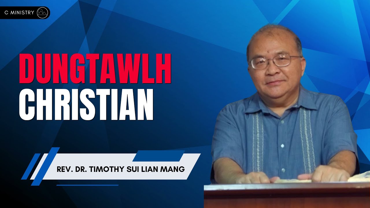 Dungtawlh Christian - Rev. Dr. Timothy Sui Lian Mang