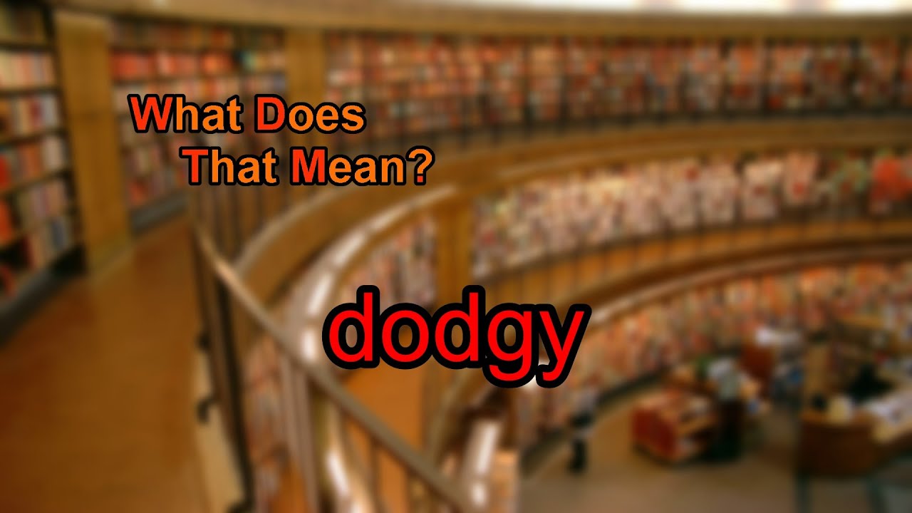 What does dodgy mean?