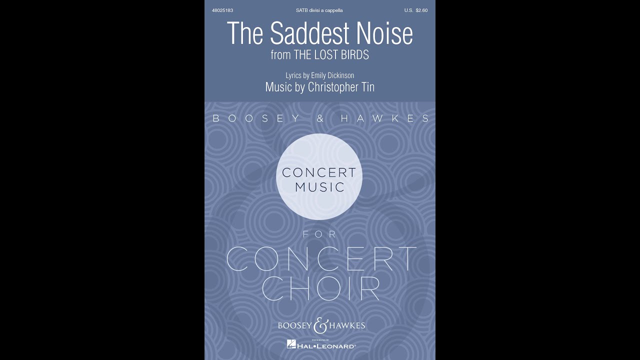The Lost Birds - II. The Saddest Noise (SATB divisi Choir, a cappella) - Music by Christopher Tin