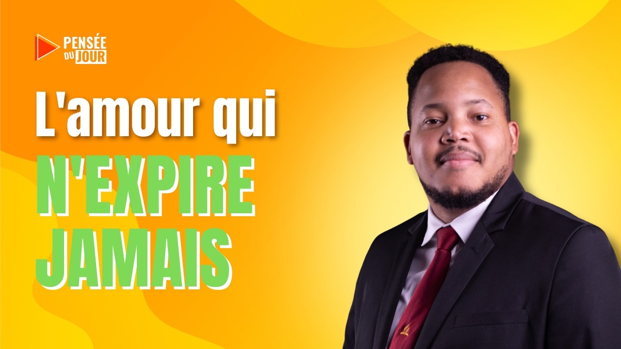 L'amour qui n'expire jamais | Pensée du Jour  🙏🏼