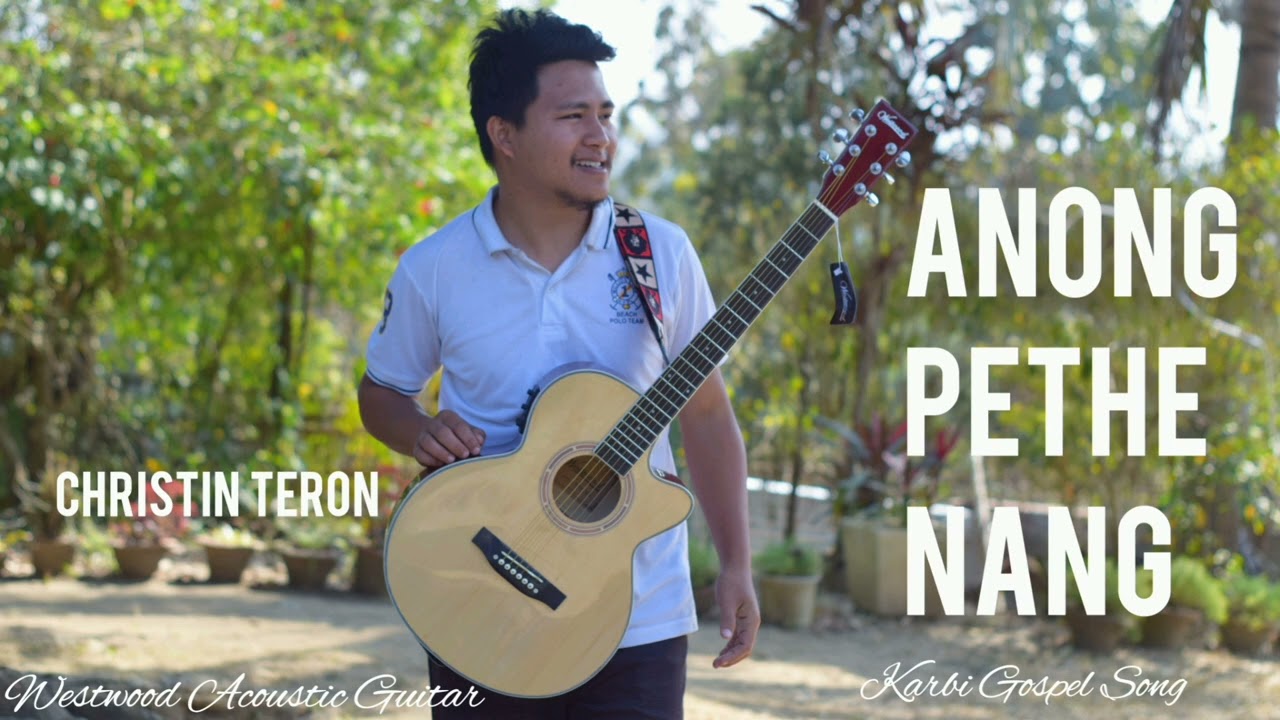 Anong Pethe Nang | Karbi Gospel Song - Christin Teron