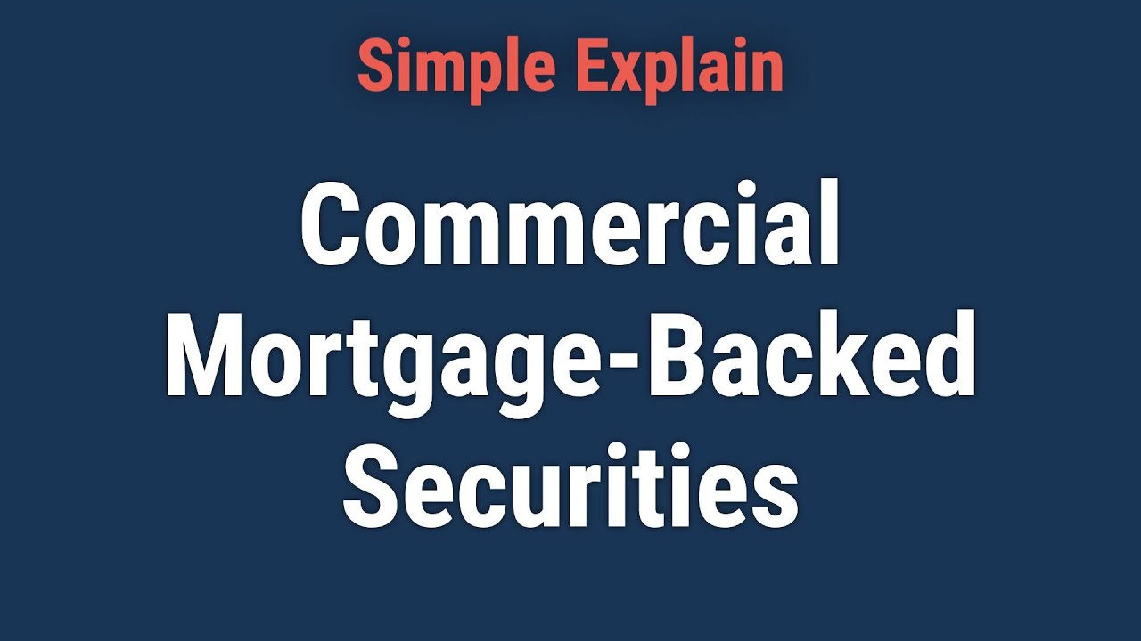 What Is a Commercial Mortgage-Backed Security (CMBS)?