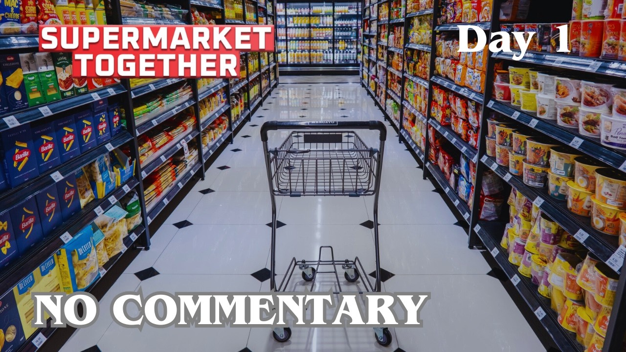Supermarket Together - Day 1 - Part 1