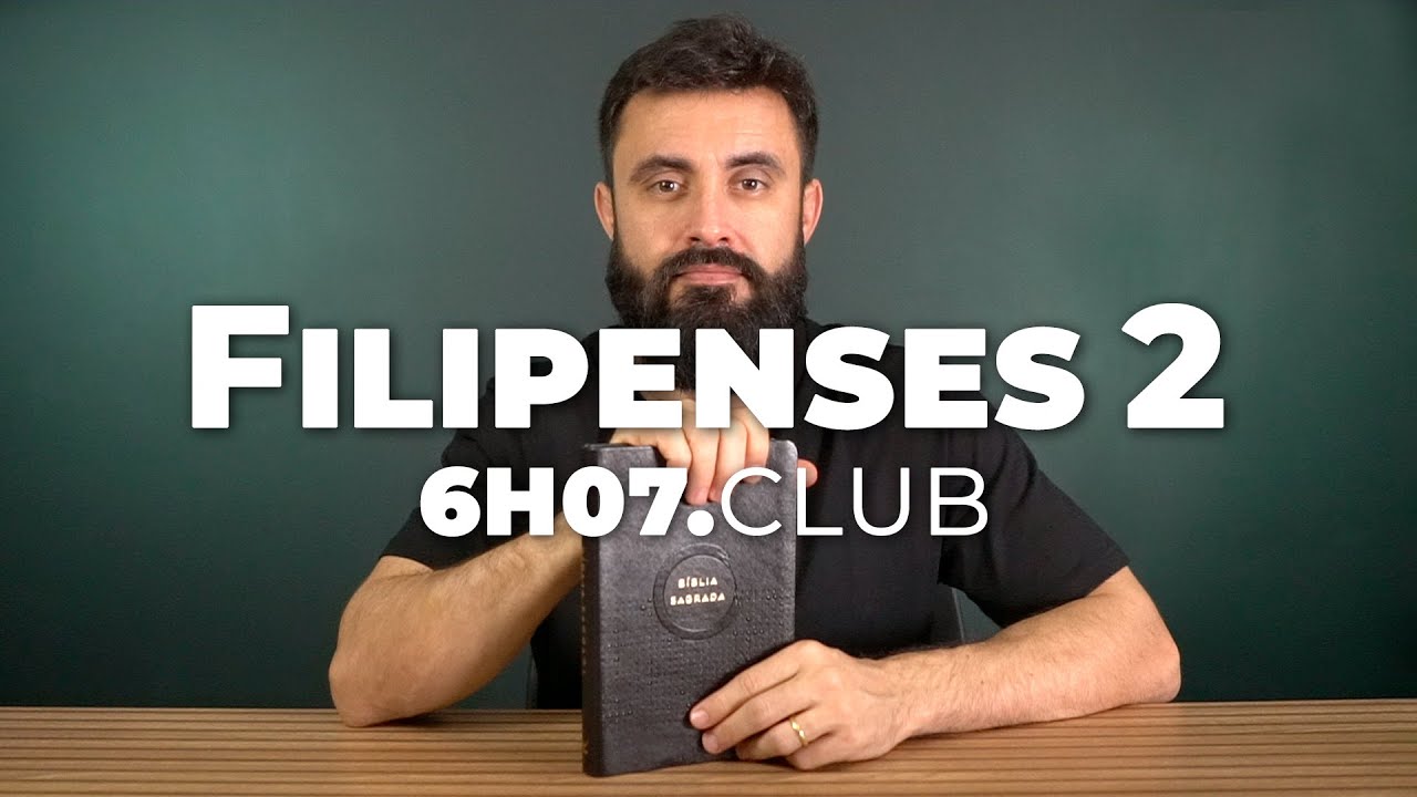 Filipenses 2 | Vai na Bíblia #6h07club