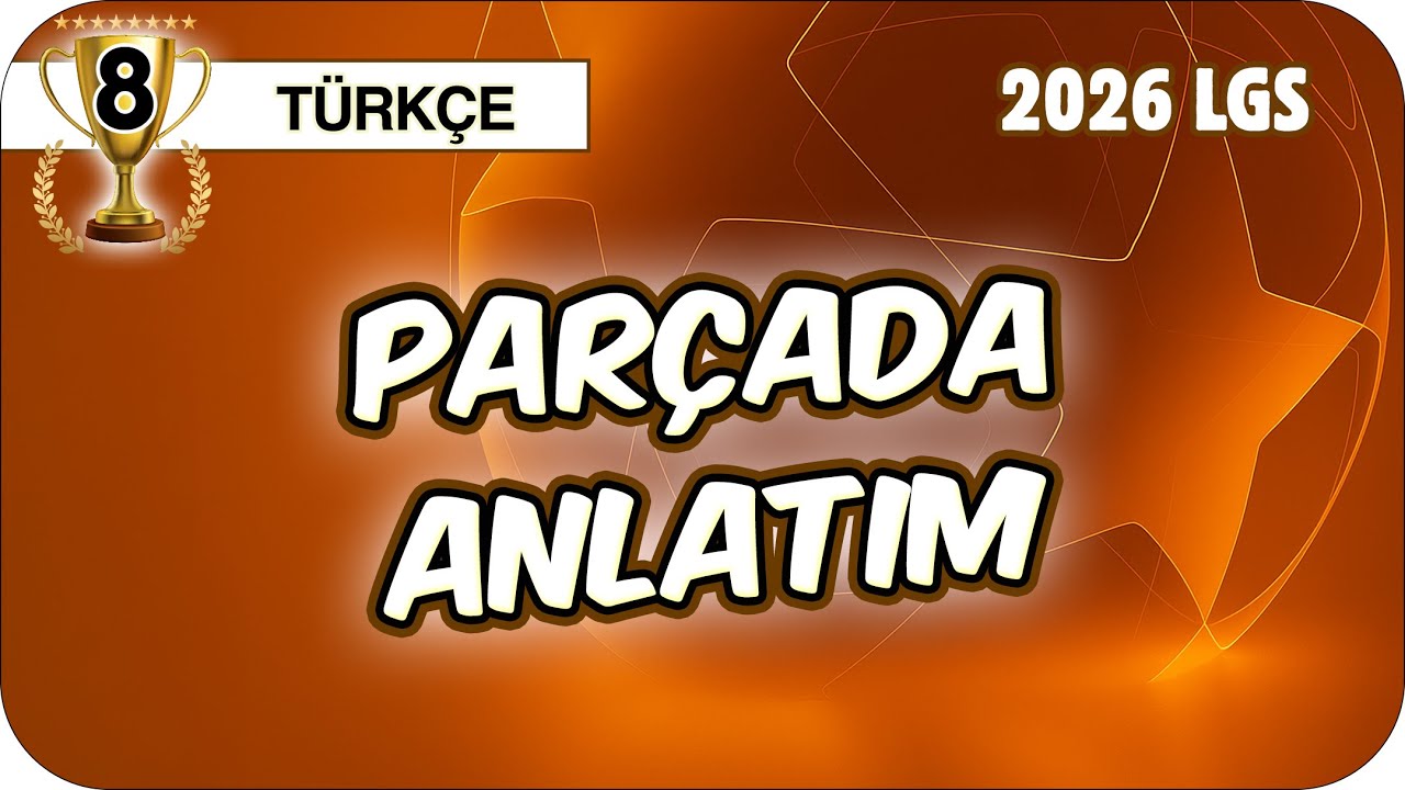 Par&ccedil;ada Anlatım 📙 8TURK11 #2026LGS