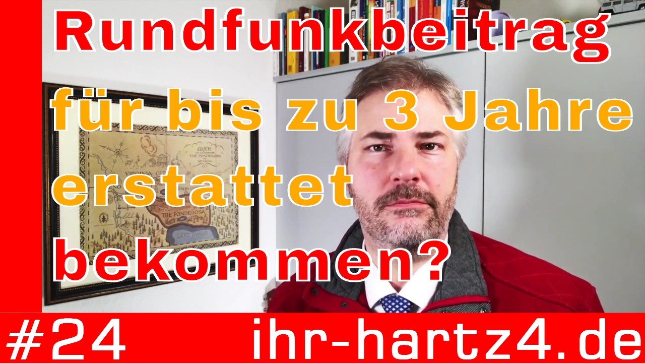 Rundfunkbeitrag für bis zu drei Jahre erstattet bekommen? | ihr-hartz4.de #24