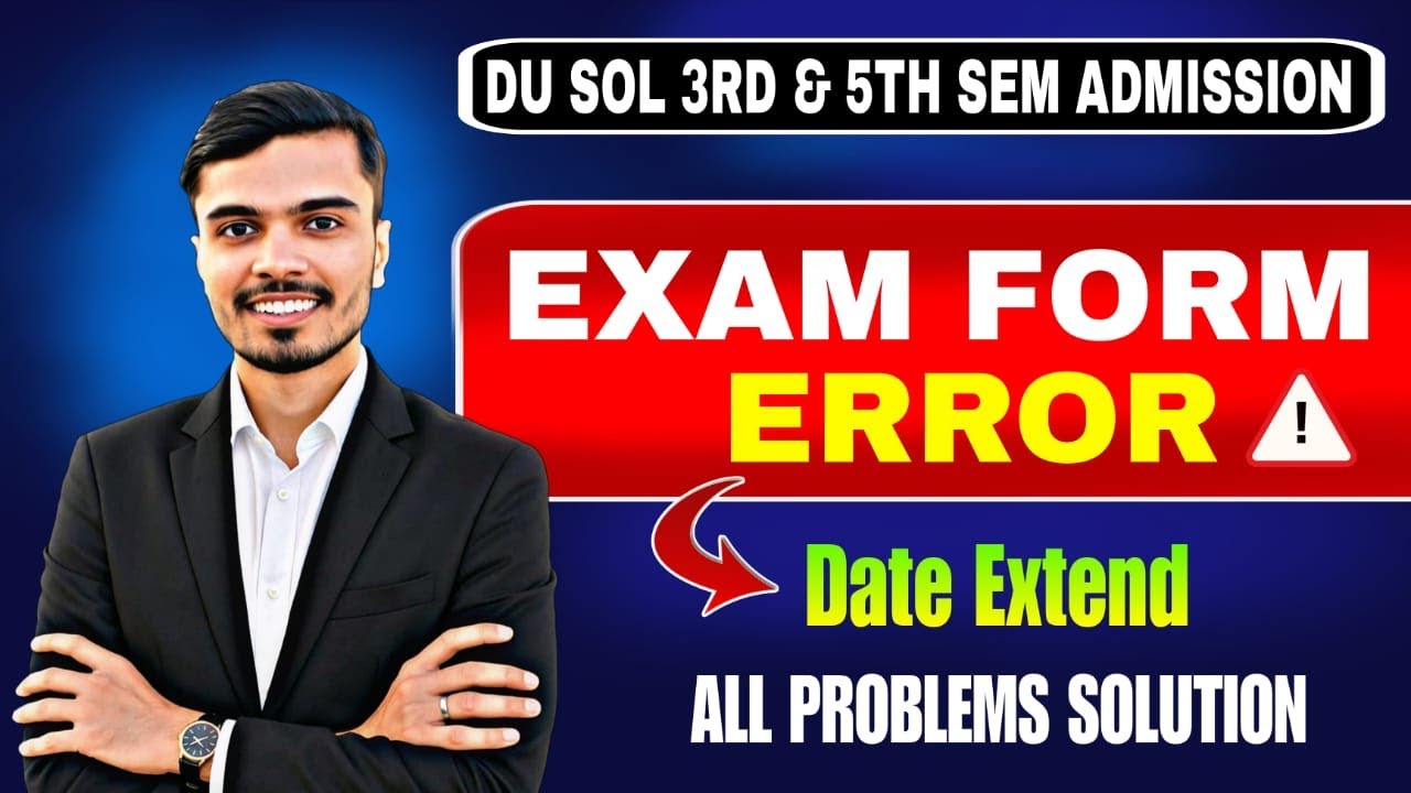 DU SOL 3rd & 5th Semester Exam Form Error Solution 2025 | Form Date Extended | Step-by-Step Guide