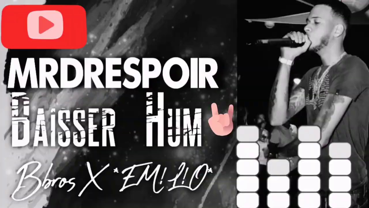 Mr Drespoir - Baissé Hum 🔥BBros X EM!L!O*