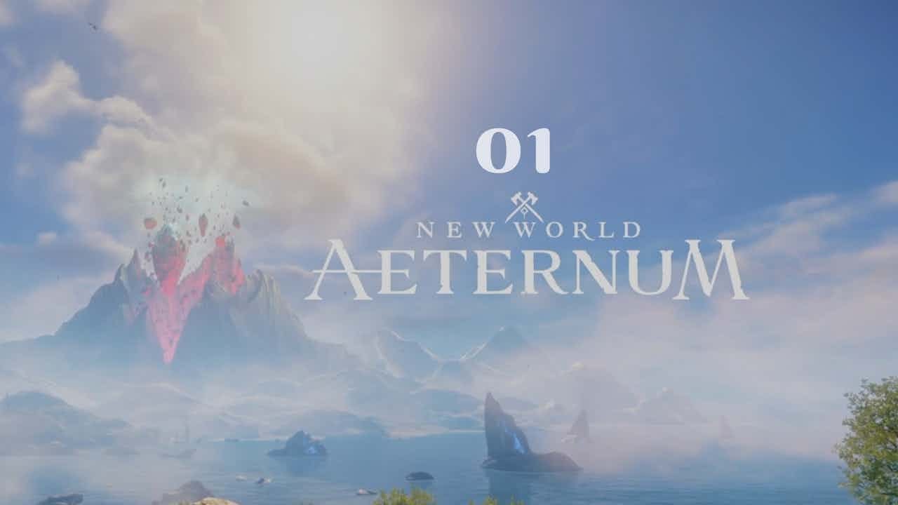 Welcome To Aeternum - New World : Aeternum - 01